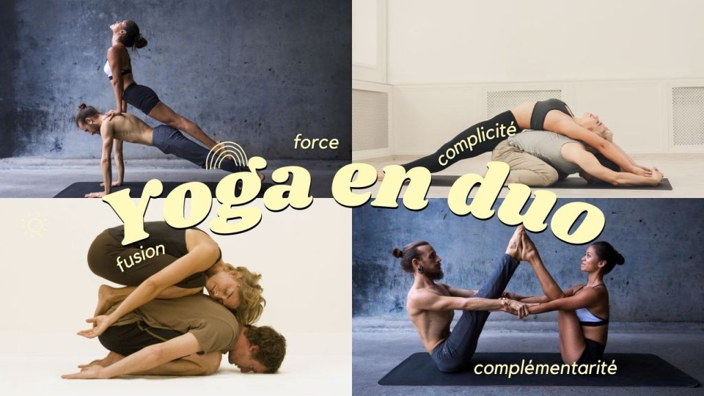 Expérimentez le yoga à deux, pour un maximum de sensation ! Complicité exigée !